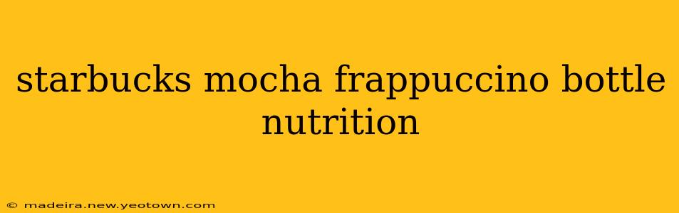 starbucks mocha frappuccino bottle nutrition