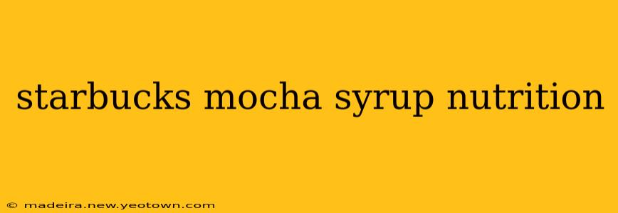 starbucks mocha syrup nutrition