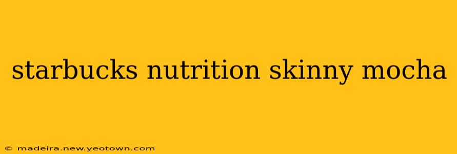 starbucks nutrition skinny mocha