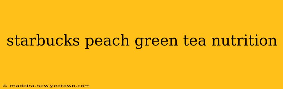 starbucks peach green tea nutrition