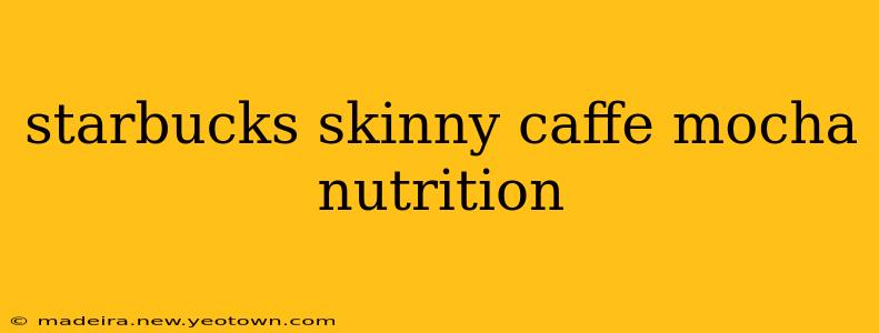 starbucks skinny caffe mocha nutrition