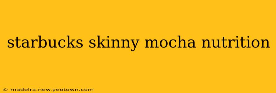 starbucks skinny mocha nutrition