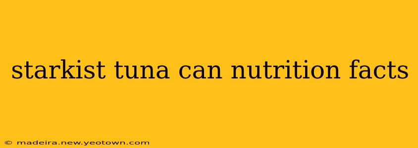starkist tuna can nutrition facts
