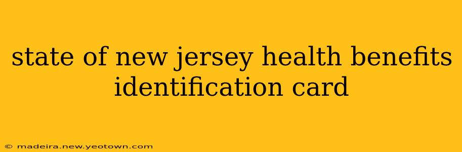 state of new jersey health benefits identification card