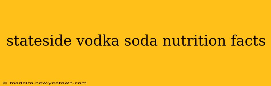 stateside vodka soda nutrition facts