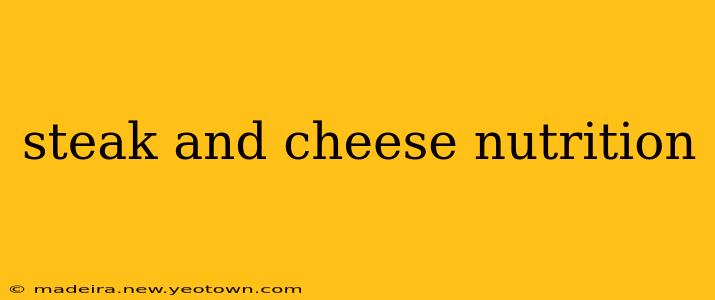 steak and cheese nutrition