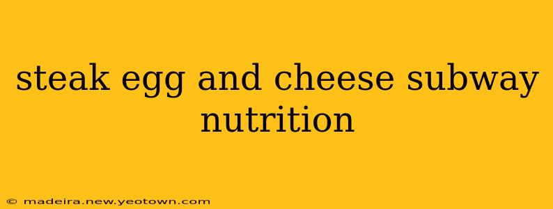 steak egg and cheese subway nutrition