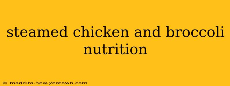steamed chicken and broccoli nutrition