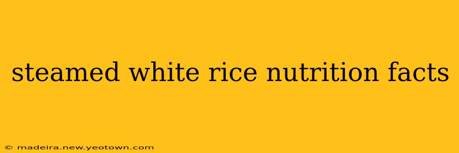 steamed white rice nutrition facts