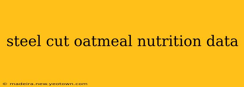 steel cut oatmeal nutrition data