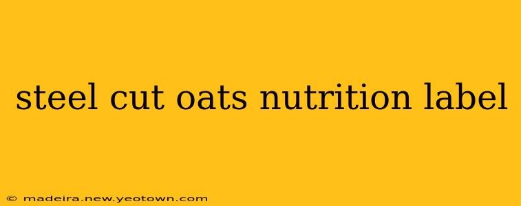 steel cut oats nutrition label