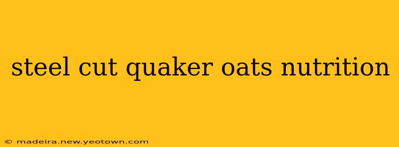 steel cut quaker oats nutrition