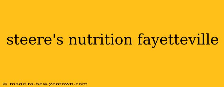steere's nutrition fayetteville
