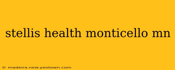 stellis health monticello mn