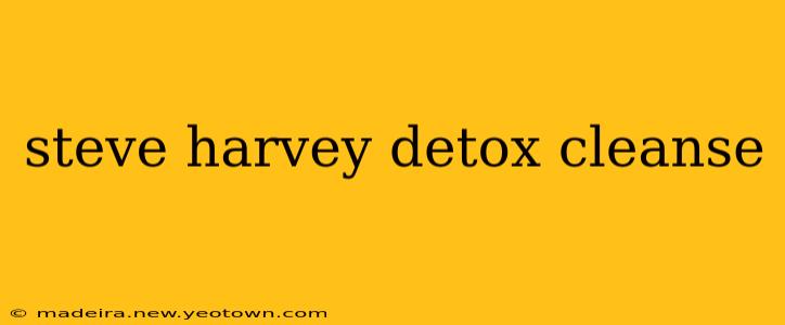 steve harvey detox cleanse