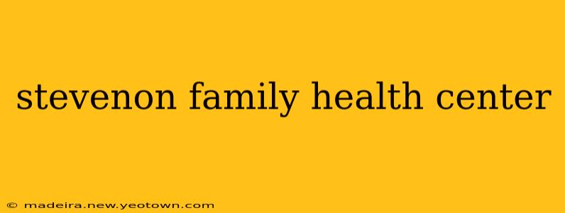 stevenon family health center