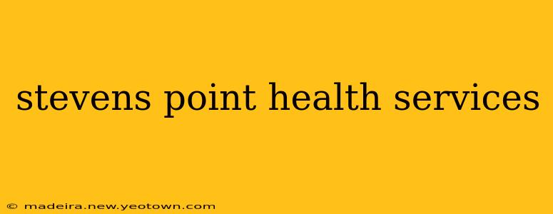stevens point health services