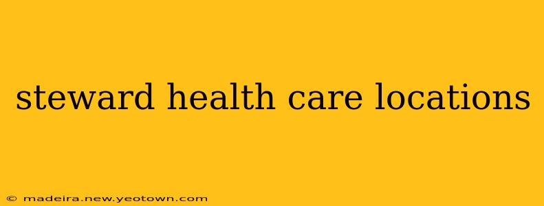 steward health care locations