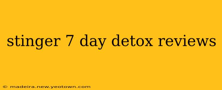 stinger 7 day detox reviews