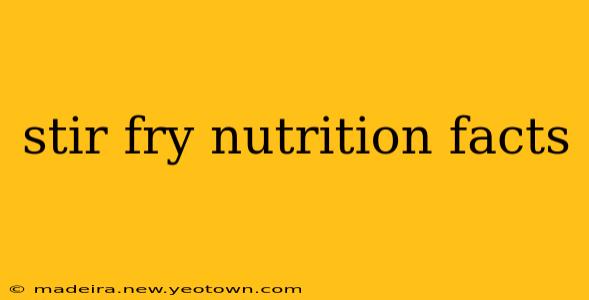 stir fry nutrition facts