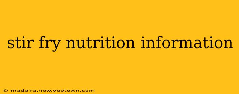 stir fry nutrition information