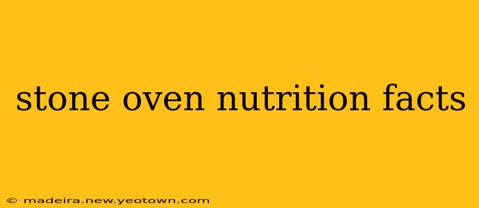 stone oven nutrition facts