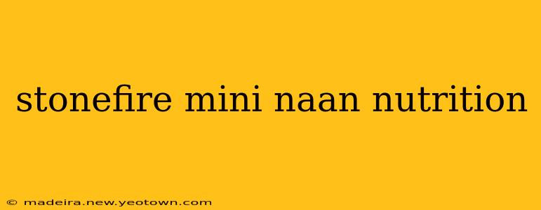 stonefire mini naan nutrition