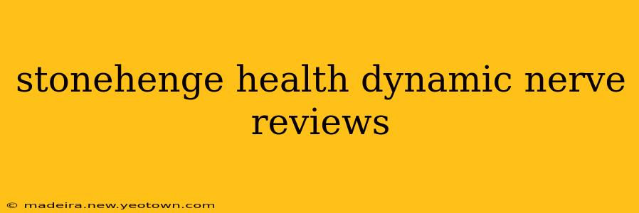 stonehenge health dynamic nerve reviews