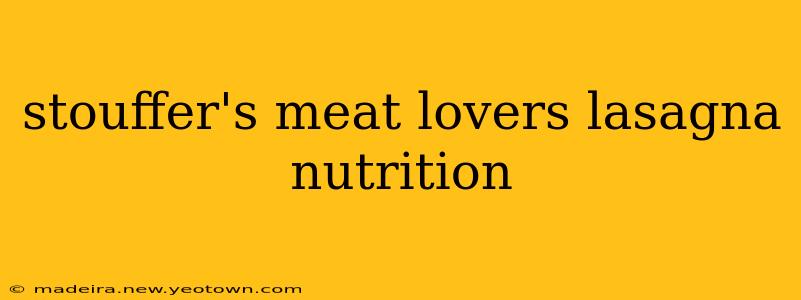 stouffer's meat lovers lasagna nutrition