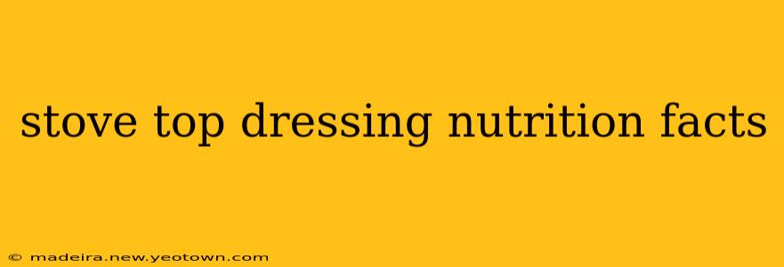 stove top dressing nutrition facts