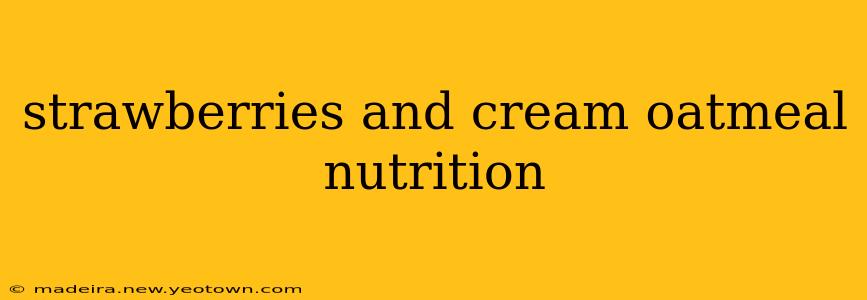 strawberries and cream oatmeal nutrition