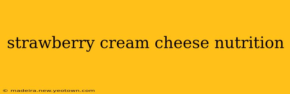 strawberry cream cheese nutrition