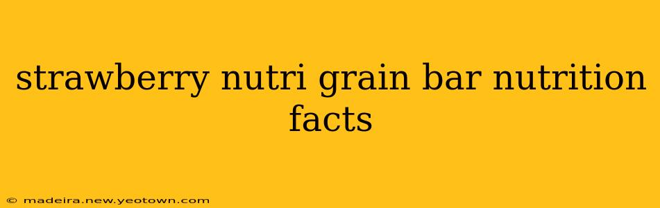 strawberry nutri grain bar nutrition facts