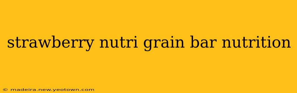 strawberry nutri grain bar nutrition