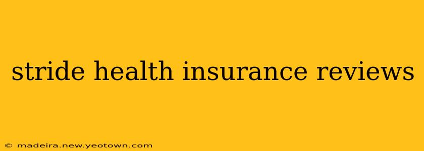 stride health insurance reviews