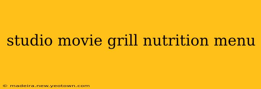 studio movie grill nutrition menu