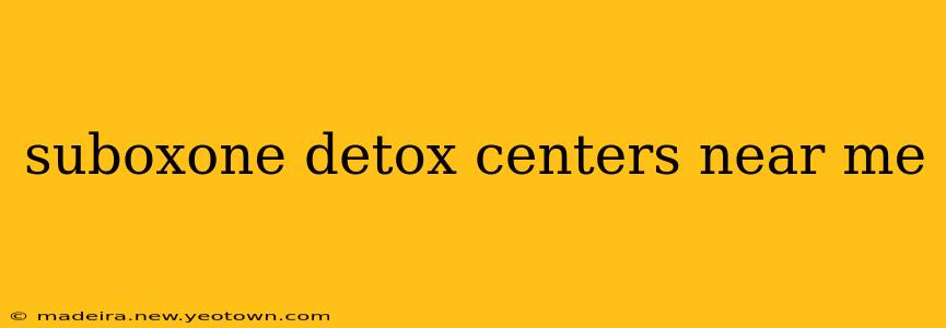 suboxone detox centers near me