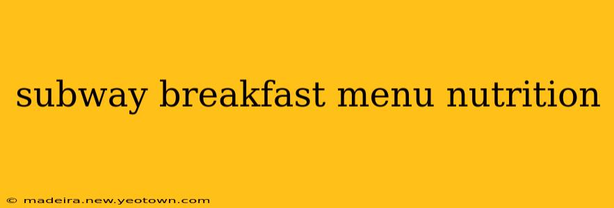 subway breakfast menu nutrition