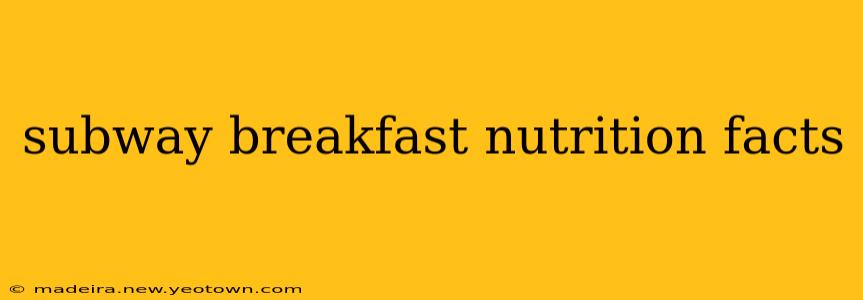 subway breakfast nutrition facts