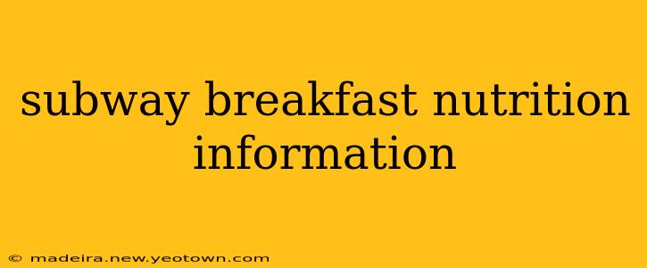 subway breakfast nutrition information