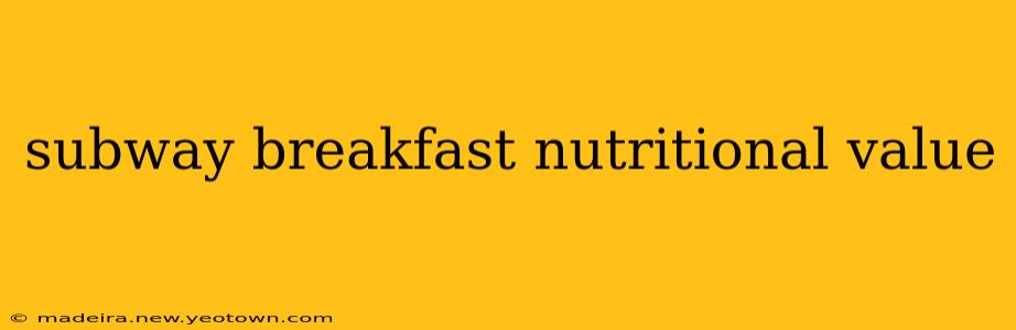 subway breakfast nutritional value