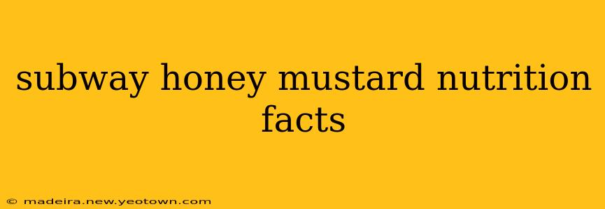subway honey mustard nutrition facts