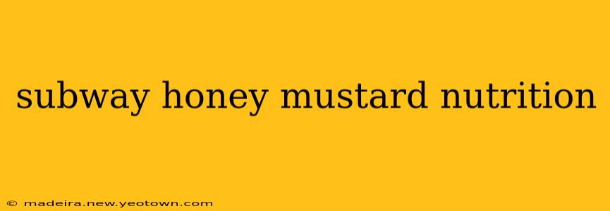subway honey mustard nutrition