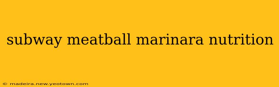 subway meatball marinara nutrition