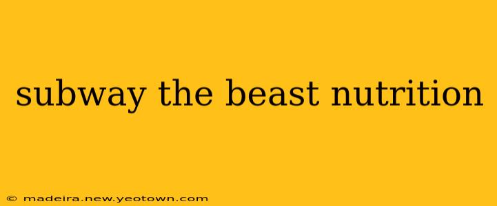 subway the beast nutrition