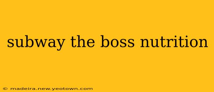 subway the boss nutrition