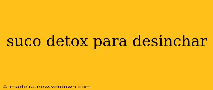suco detox para desinchar