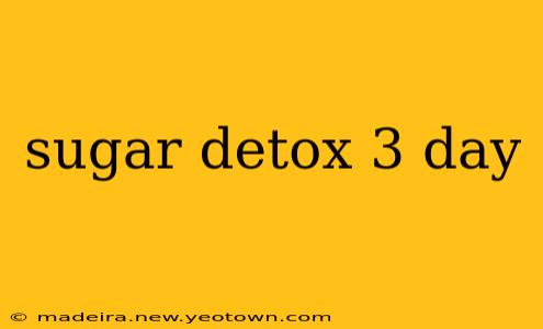 sugar detox 3 day