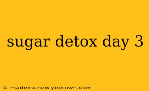 sugar detox day 3