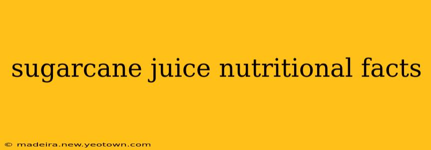 sugarcane juice nutritional facts